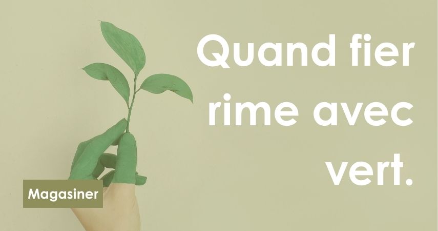Quand fier rime avec vert